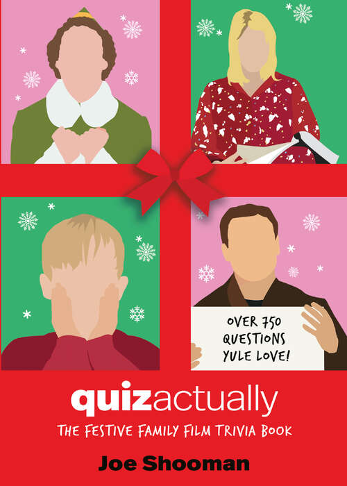Book cover of Quiz Actually: The Festive Family Trivia Book