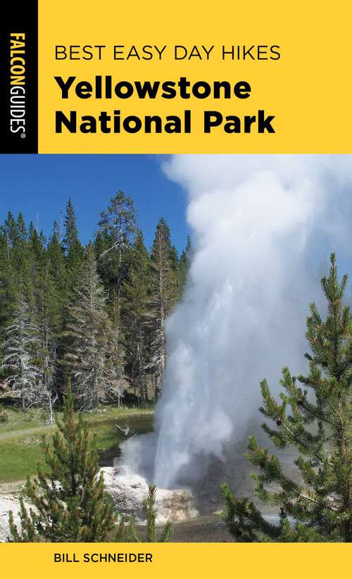 Book cover of Best Easy Day Hikes Yellowstone National Park (4th Edition) (Best Easy Day Hikes Series)