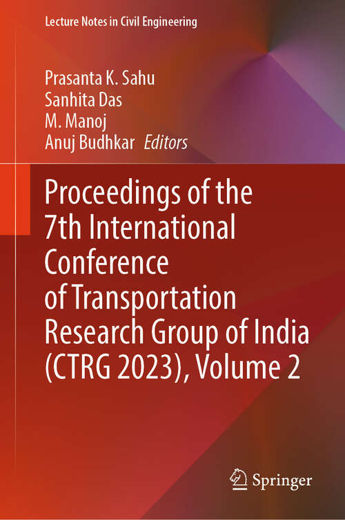 Book cover of Proceedings of the 7th International Conference of Transportation Research Group of India (Lecture Notes in Civil Engineering #426)
