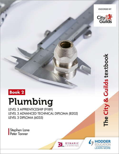 The City & Guilds Textbook: Plumbing Book 2 for the Level 3 Apprenticeship (9189), Level 3 Advanced Technical Diploma (8202) and Level 3 Diploma (6035)