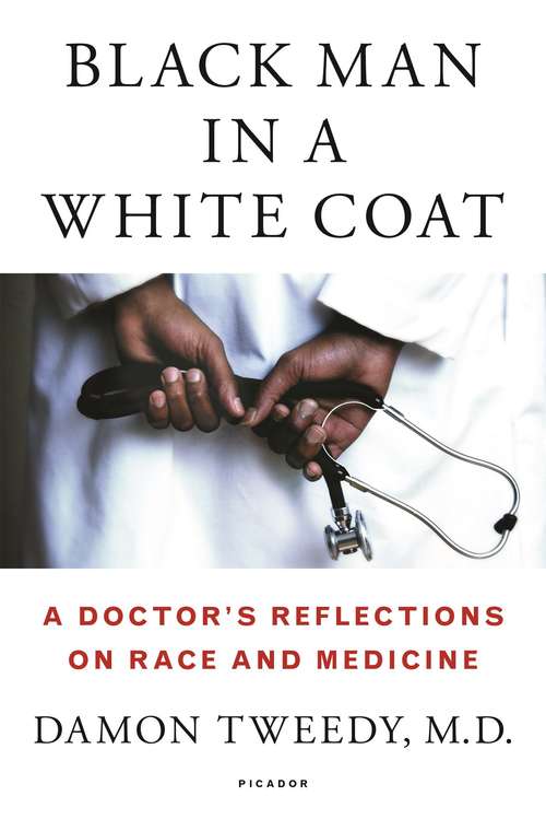 Book cover of Black Man In A White Coat