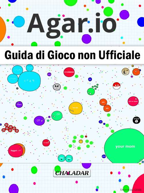 Book cover of Agar.io Guida di Gioco non Ufficiale