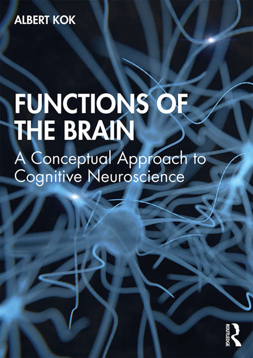 Functions of the Brain: A Conceptual Approach to Cognitive Neuroscience