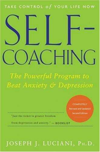 Book cover of Self-Coaching: The Powerful Program to Beat Anxiety and Depression (2nd edition)