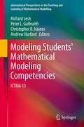 Modeling Students' Mathematical Modeling Competencies