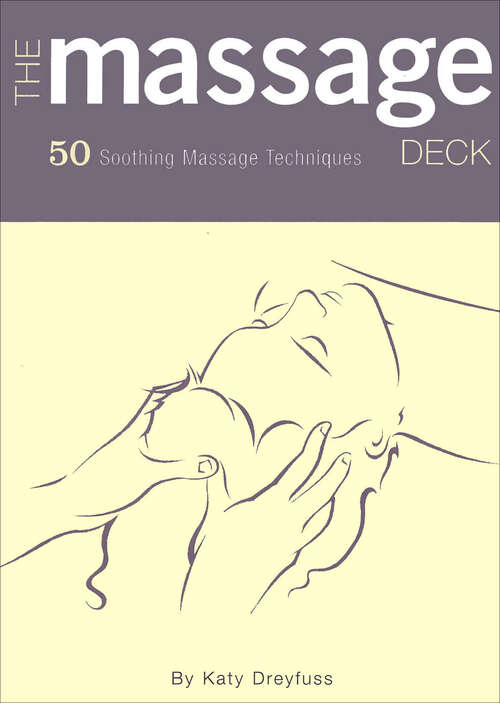 Book cover of The Massage Deck: 50 Soothing Massage Techniques