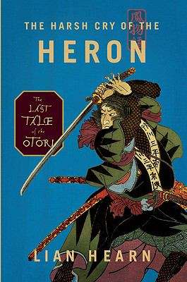 Book cover of The Harsh Cry of the Heron (Tales of the Otori #4)