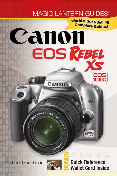 Book cover of Magic Lantern Guides®: Canon EOS Rebel XS EOS 1000D (Magic Lantern Guides®)