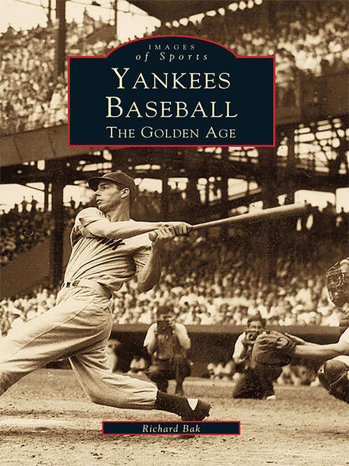 Book cover of Yankees Baseball: The Golden Age