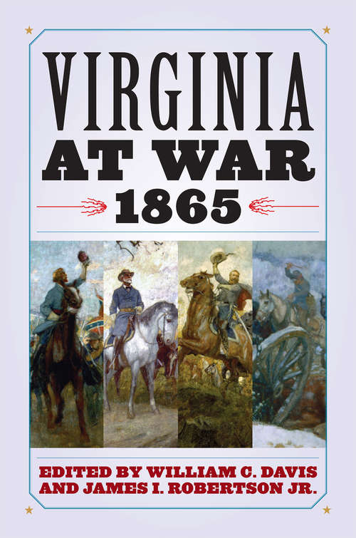 Virginia at War, 1865 (Virginia at War #Vawr)