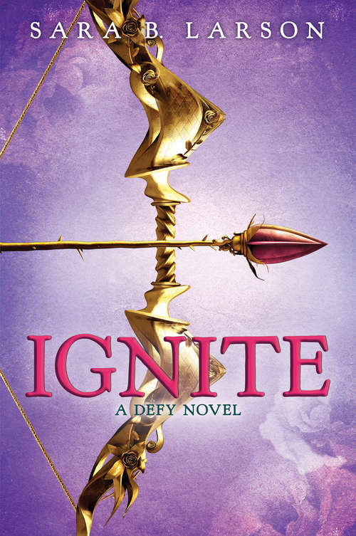 Book cover of Ignite (Defy #2)