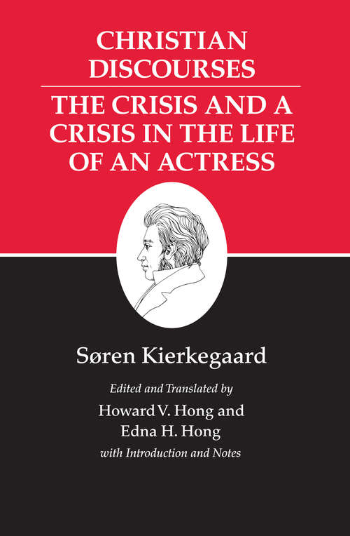 Kierkegaard's Writings, XVII: The Crisis and a Crisis in the Life of an Actress.