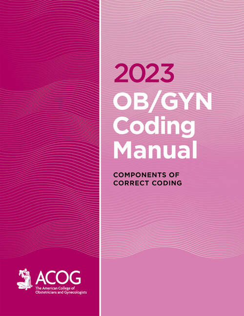 Book cover of 2023 OB/GYN Coding Manual: Components of Correct Coding