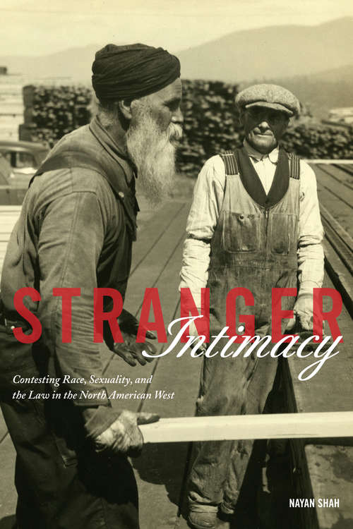 Book cover of Stranger Intimacy: Contesting Race, Sexuality and the Law in the North American West