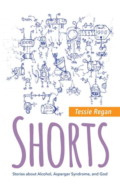 Book cover of Shorts: Stories about Alcohol, Asperger Syndrome, and God