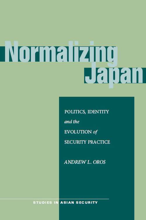 Book cover of Normalizing Japan: Politics, Identity, and the Evolution of Security Practice