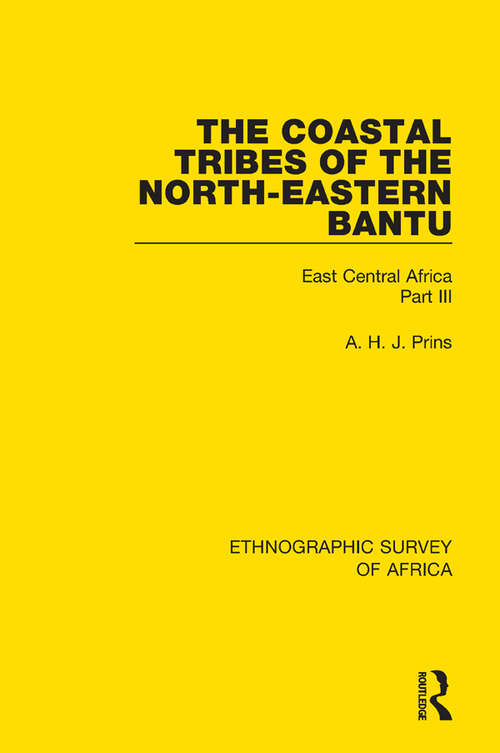 The Coastal Tribes  of the North-Eastern Bantu (Pokomo, Nyika, Teita): East Central Africa Part III
