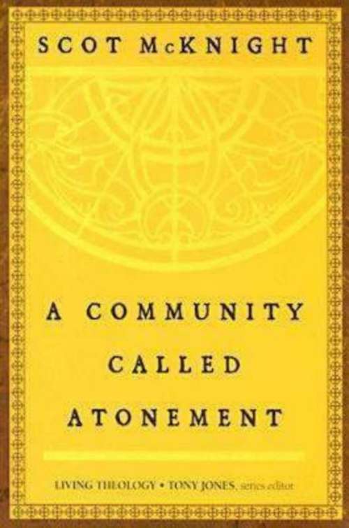A Community Called Atonement: Living Theology (Living Theology)