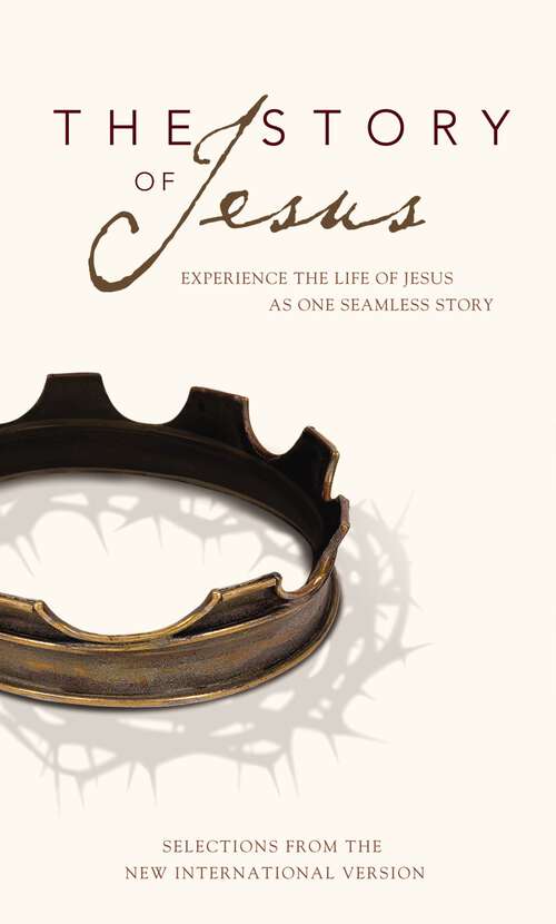 Book cover of The Story of Jesus, NIV: Experience the Life of Jesus as One Seamless Story