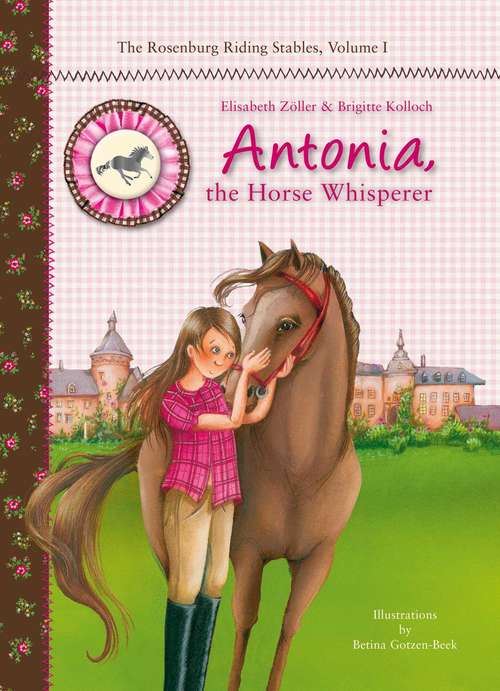 Book cover of Antonia, the Horse Whisperer: The Rosenburg Riding Stables, Volume 1