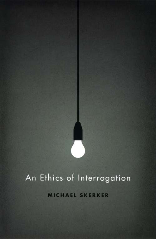 Book cover of An Ethics of Interrogation