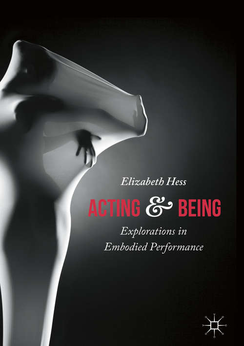 Book cover of Acting and Being: Explorations in Embodied Performance