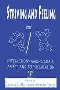 Striving and Feeling: Interactions Among Goals, Affect, and Self-regulation