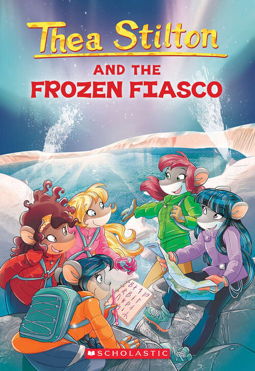 Book cover of Thea Stilton and the Frozen Fiasco: A Geronimo Stilton Adventure (Thea Stilton #25)