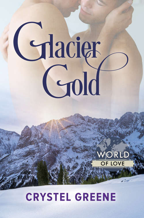 Book cover of Glacier Gold (World of Love)
