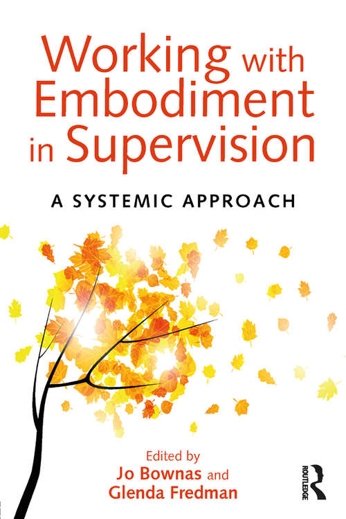 Book cover of Working with Embodiment in Supervision: A systemic approach
