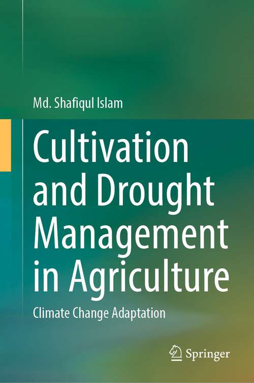 Book cover of Cultivation and Drought Management in Agriculture: Climate Change Adaptation (1st ed. 2023)
