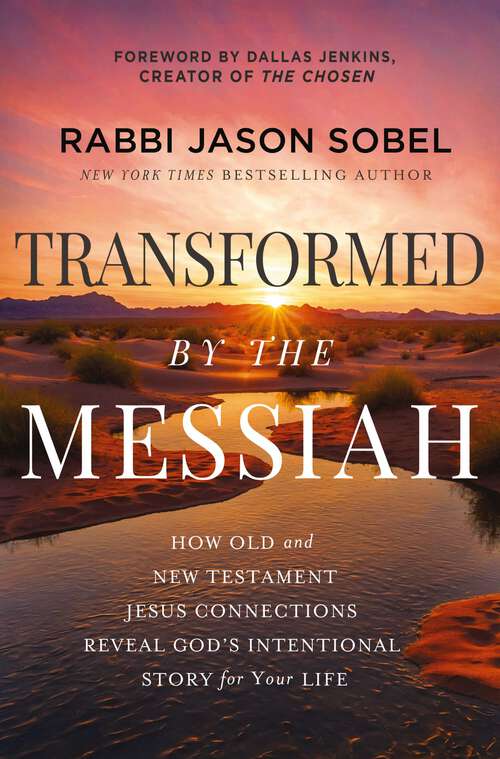 Book cover of Transformed by the Messiah: How Old and New Testament Jesus Connections Reveal God's Intentional Story for Your Life