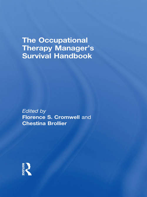 The Occupational Therapy Managers' Survival Handbook: A Case Approach to Understanding the Basic Functions of Management