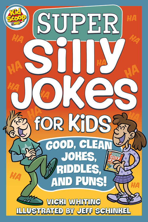 Book cover of Super Silly Jokes for Kids: Good, Clean Jokes, Riddles, and Puns! (Kid Scoop)