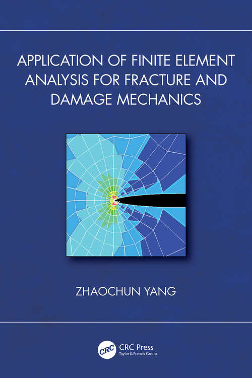 Book cover of Application of Finite Element Analysis for Fracture and Damage Mechanics (1)