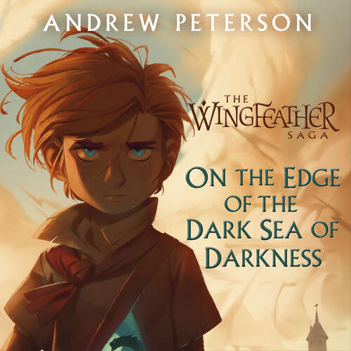 Book cover of On the Edge of the Dark Sea of Darkness: (Wingfeather Series 1) (Wingfeather series)