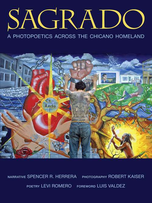 Book cover of Sagrado: A Photopoetics Across the Chicano Homeland (Querencias Series)