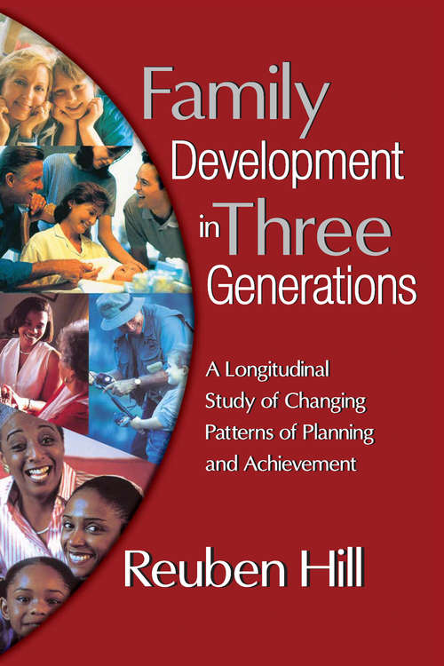 Family Development in Three Generations: A Longitudinal Study Of Changing Patterns Of Planning And Achievement