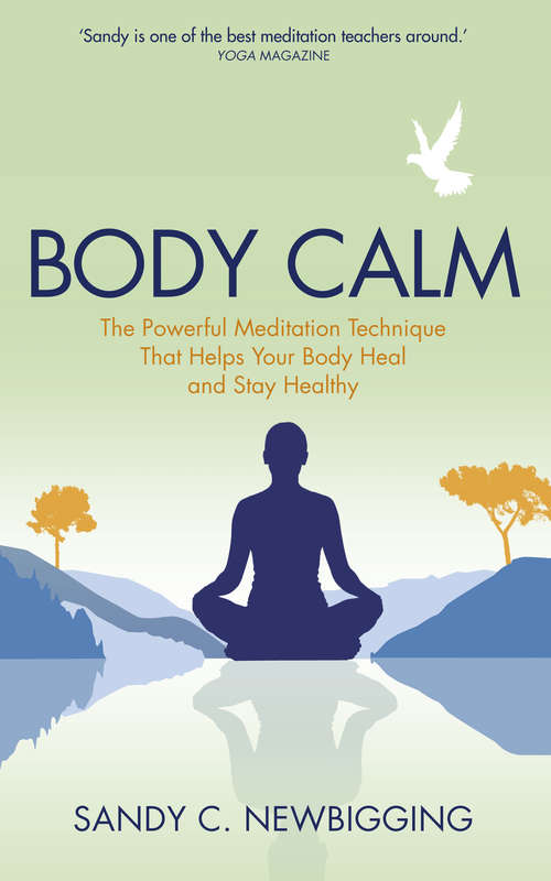 Book cover of Body Calm: The Powerful Meditation Technique That Helps Your Body Heal and Stay Healthy