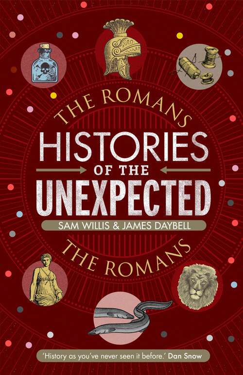 Book cover of Histories of the Unexpected: The Romans (Histories of the Unexpected)