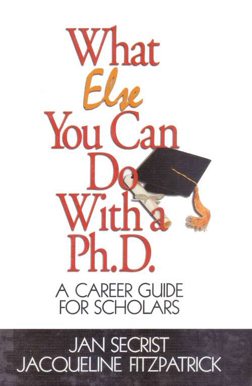 Book cover of What Else You Can Do With a PH.D.: A Career Guide for Scholars