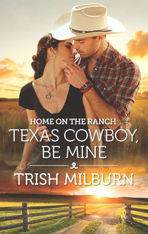 Home on the Ranch: Texas Cowboy, Be Mine (Blue Falls, Texas #14)