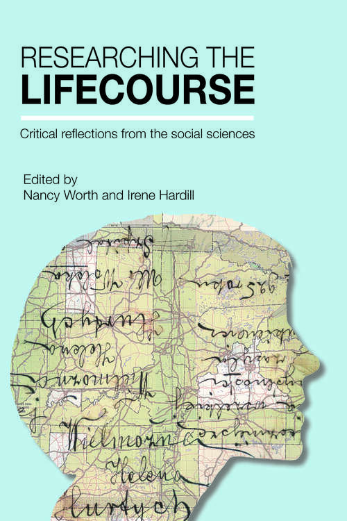 Researching the Lifecourse: Critical Reflections from the Social Sciences