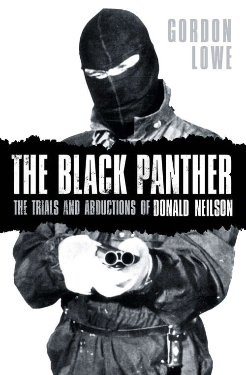 Book cover of The Black Panther: The Trials and Abductions of Donald Neilson