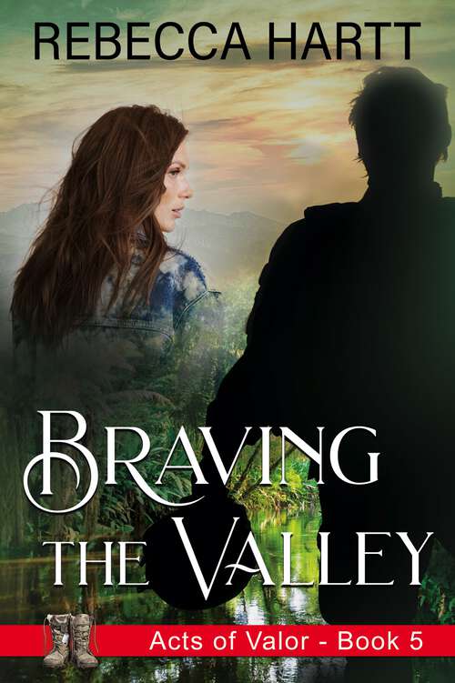 Book cover of Braving the Valley: Christian Romantic Suspense (Acts of Valor #5)