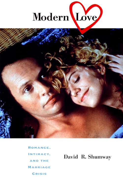 Book cover of Modern Love: Romance, Intimacy, and the Marriage Crisis