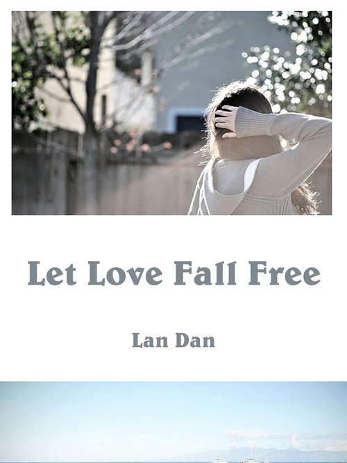 Let Love Fall Free: Volume 1 (Volume 1 #1)