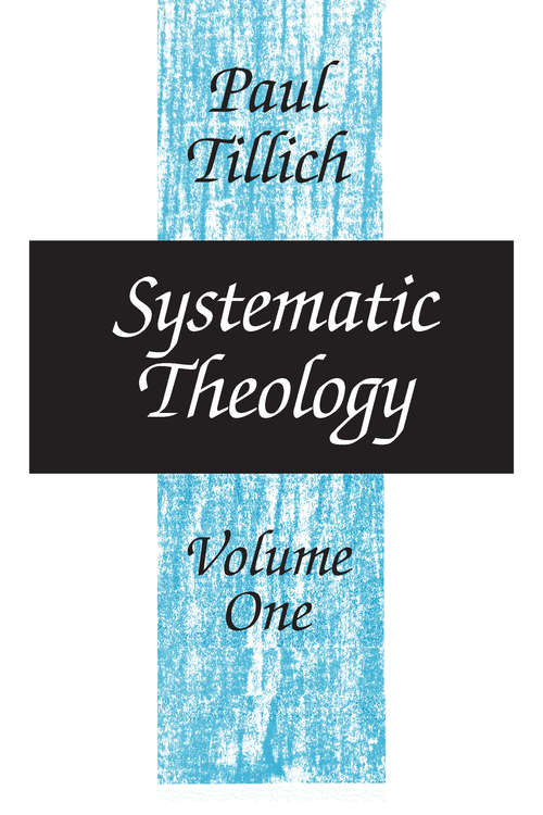 Book cover of Systematic Theology, Volume I: Reason and Revelation, Being and God
