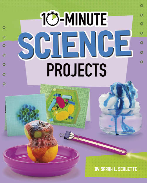 Book cover of 10-Minute Science Projects (10-Minute Makers)