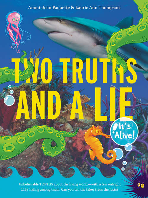 Two Truths and a Lie: It's Alive!